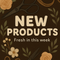 NEW PRODUCTS